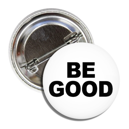 BE GOOD Pin Buttons